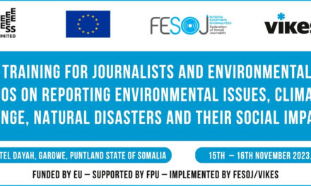 FESOJ trained twenty journalists and CSO members on improving reporting environmental issues, climate change, natural disasters and their social impacts in Garowe City