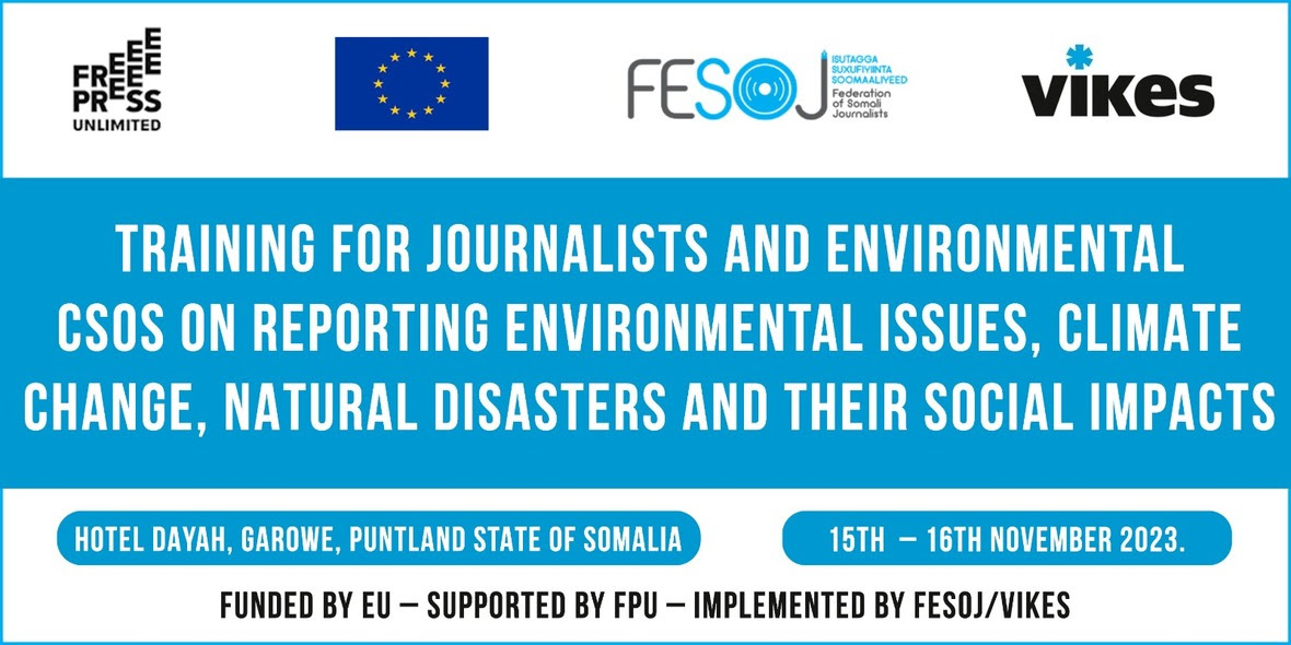 FESOJ trained twenty journalists and CSO members on improving reporting environmental issues, climate change, natural disasters and their social impacts in Garowe City